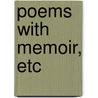 Poems With Memoir, Etc door Onbekend