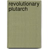 Revolutionary Plutarch by Unknown