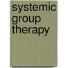 Systemic Group Therapy door Onbekend
