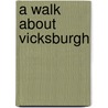 A Walk About Vicksburgh door Onbekend