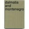 Dalmatia And Montenegro door Onbekend