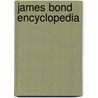 James Bond Encyclopedia door Onbekend