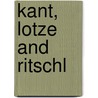 Kant, Lotze And Ritschl by Unknown