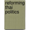 Reforming Thai Politics door Onbekend