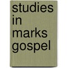 Studies In Marks Gospel door Onbekend