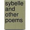 Sybelle And Other Poems door Onbekend