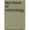 Text-Book Of Mineralogy door Onbekend
