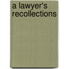 A Lawyer's Recollections door Onbekend