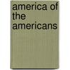 America Of The Americans by Unknown