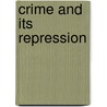 Crime And Its Repression by Unknown