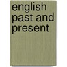 English Past And Present door Onbekend