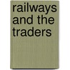 Railways and the Traders door Onbekend