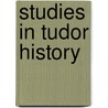 Studies In Tudor History by Unknown