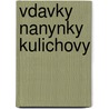 Vdavky Nanynky Kulichovy by Unknown