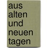 Aus Alten Und Neuen Tagen by Unknown