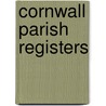 Cornwall Parish Registers door Onbekend