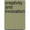 Creativity And Innovation door Onbekend