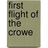 First Flight Of The Crowe by Unknown