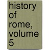History of Rome, Volume 5 door Onbekend