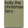 Holly the Christmas Fairy by Unknown