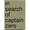 In Search of Captain Zero door Onbekend