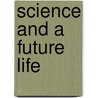 Science And A Future Life door Onbekend