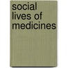 Social Lives Of Medicines door Onbekend