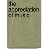 The Appreciation Of Music by Unknown