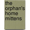 The Orphan's Home Mittens door Onbekend