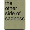 The Other Side of Sadness door Onbekend