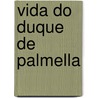 Vida Do Duque de Palmella door Onbekend