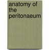 Anatomy of the Peritonaeum door Onbekend