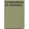 Conversations On Chemistry door Onbekend