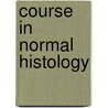 Course in Normal Histology door Onbekend