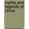 Myths And Legends Of China by Unknown