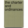 The Charter And Ordinances by Unknown
