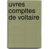 Uvres Compltes de Voltaire door Onbekend