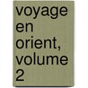 Voyage En Orient, Volume 2 door Onbekend