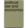 Antitrust Law And Economics by Unknown