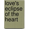 Love's Eclipse Of The Heart door Onbekend