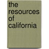The Resources Of California door Onbekend