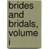 Brides And Bridals, Volume I door Onbekend