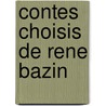Contes Choisis De Rene Bazin door Onbekend