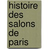 Histoire Des Salons De Paris door Onbekend