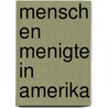 Mensch En Menigte In Amerika door Onbekend