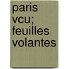 Paris Vcu; Feuilles Volantes door Onbekend