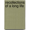 Recollections of a Long Life door Onbekend