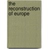 The Reconstruction Of Europe door Onbekend