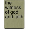 The Witness Of God And Faith door Onbekend