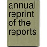 Annual Reprint Of The Reports by Unknown